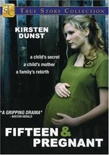 Fifteen And Pregnant