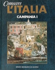Conoscere L’Italia Campania volume I Istituto Geografico De Agostini 1990