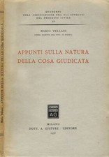 Appunti sulla natura della cosa giudicata. . Mario Vellani. 1958. .