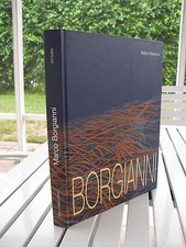 MARCO BORGIANNI OPERE 1990 - 2001 BY BEBA MARSANO 2001 LIMITED OF 800 COPIES