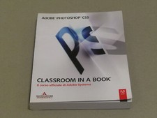 ADOBE PHOTOSHOP CS5. CLASSROOM IN A BOOK IL CORSO UFFICIALE DI ADOBE SYSTEMS