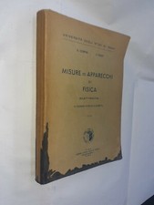 MISURE ED APPARECCHI DI FISICA - CORTINI , SCIUTI - VESCHI - 1956