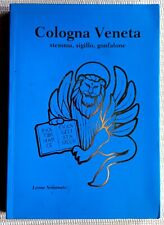 COLOGNA VENETA. Stemma sigillo gonfalone, di Leone Simionato 2001. Autografato