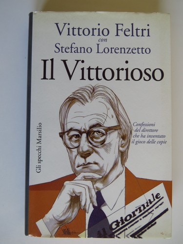 Vittorioso vittorio feltri - vittorioso, (vittorio