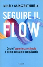 LIBRO SEGUIRE IL FLOW - MIHALY CSIKSZENTMIHALYI