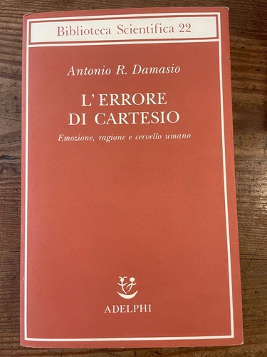 Antonio damasio l - antonio, l'errore