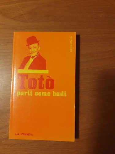 Toto parli come badi - parli, la