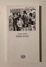 Peer Gynt di Henrik Ibsen. Collezione di Teatro. 27ed Einaudi 2021