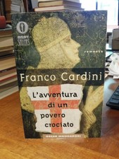 L' AVVENTURA DI UN POVERO CROCIATO - ROMANZO DI FRANCO CARDINI - OSCAR MONDADORI