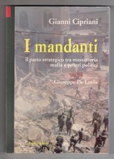 Gianni Cipriani I MANDANTI patto tra massoneria mafia e politica Ed.Riuniti 1993