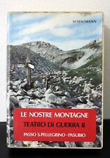 Le nostre montagne. Teatro di guerra II -SHAUMANN Con carta topografica compresa