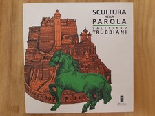VALERIANO TRUBBIANI. SCULTURA NELLA PAROLA - Alfabetica Edizioni 2006