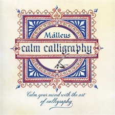 Calm Calligraphy: Calm Your Mind with the Art of... - Ragni, Malleus Enrico
