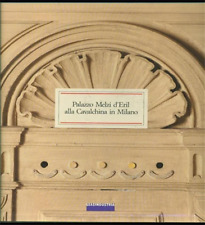 Melzi d'Eril,Giulio. - Palazzo Melzi d'Eril alla Cavalchina in Milano. 