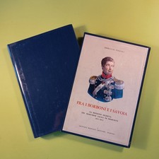 FRA I BORBONI E I SAVOIA FERRUCCIO FERRARA ARTURO BERISIO EDITORE 1971