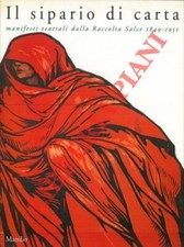 Il sipario di carta. Manifesti teatrali dalla Raccolta Salce 1849-1951.