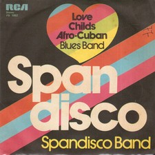 Love Childs Afro-Cuban: Spandisco / Spandisco Band - 45 Giri