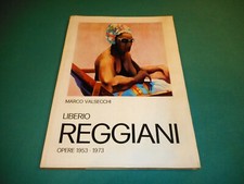 Marco Valsecchi LIBERIO REGGIANI Opere 1953-1973 Edizioni Bertieri 1973
