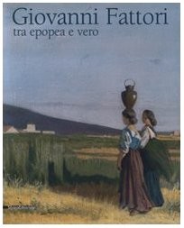 Giovanni fattori tra epopea - fattori., e