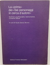 La  " Prima" dei Sei personaggi in cerca d'autore - scritti di Pirandello, testi