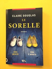 Le sorelle-di Claire Douglas-libro TEA 2016-Thrilles Best Seller-Romanzo