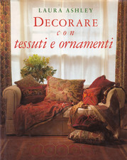 A2 - DECORARE CON TESSUTI E ORNAMENTI - Laura Ashley - ed. Tecniche Nuove 1995
