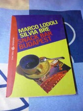 Snack Bar a Budapest Marco Lodoli Silvia Bre
