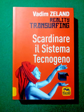 Libro - SCARDINARE IL SISTEMA TECNOGENO - Vadim Zeland