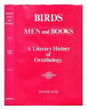 Tate, Peter Uccelli, Uomo E Libri : A Literary History Of Ornitologia 1986 First