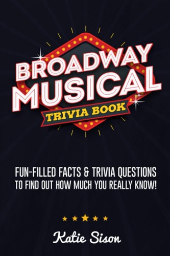 Broadway musical trivia book - musical,