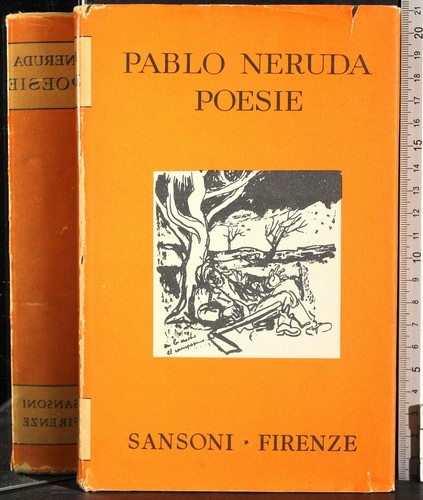 Poesie pablo neruda - neruda., sansoni.
