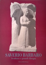 Saverio Barbaro. Sculture e