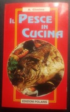 IL PESCE IN CUCINA - ANTONIO CIMINO - POLARIS - PRIMA EDIZIONE 1994 - RARO