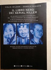 Wilson/Seaman - IL LIBRO NERO DEI SERIAL KILLER - 1 Ed. 2005 Newton & Compton 