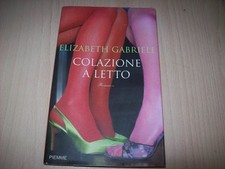 ELIZABETH GABRIELE-COLAZIONE A LETTO-PIEMME 2009 PRIMA EDIZIONE BUONISSIMO!!