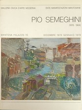 AA. VV. PIO SEMEGHINI. 1878 - 1964 1978 Publi - Paolini