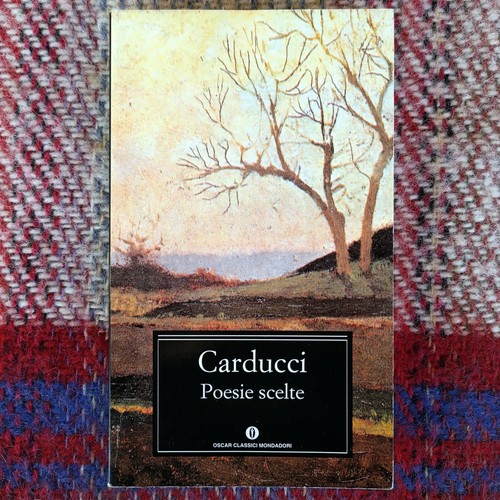 Carducci poesie scelte - carducci*poesie, scelte*oscar
