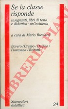 (RICCIARDI  Mario) - Se la classe risponde. Insegnanti, libri di testo e didatt