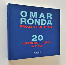 OMAR RONDA Frozen Portrait 20 anni di capitalismo in Italia - 2000 Capital 