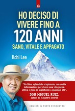 Ho deciso di vivere fino a 120