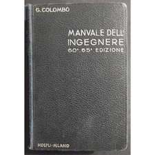 Manuale dell'Ingegnere Civile e Industriale - G. Colombo - Ed. Hoepli - 1933