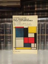 Thomas Kuhn - ALLE ORIGINI DELLA FISICA CONTEMPORANEA - il Mulino 1981