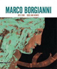 Catalogo della Mostra: - Marco Borgianni. Dei e eroi. 