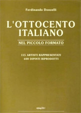 Donzelli,Ferdinando. - L'Ottocento Italiano nel piccolo formato. Catalogo di 115