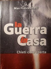 Max Franceschelli - La guerra