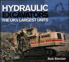Hydraulic Excavators: The UK's Largest Units - Sinclair, Rob