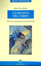 LA DIGNITA' DEL CORPO. SALVEZZA E GUARIGIONE IN TERESA D'AVILA
