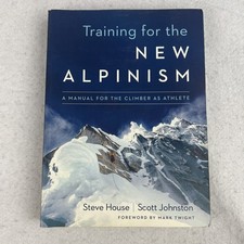Training for the New Alpinism: A Manual for The Climber As Athlete Patagonia