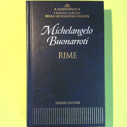 Michelangelo buonarroti rime - michelangelo,