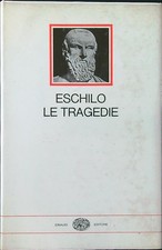 LE TRAGEDIE ESCHILO EINAUDI 1966 I MILLENNI RILEGATO CON SOVRACCOPERTA